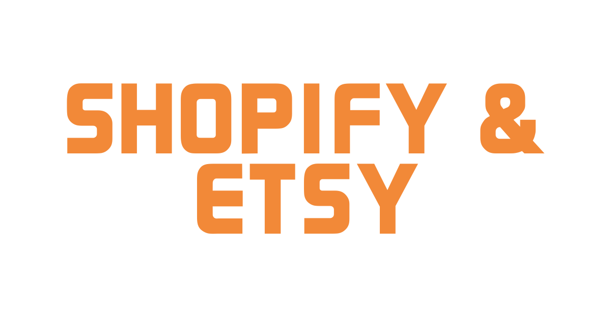 Shopify & Etsy